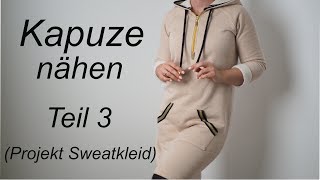 Kapuze nähen lernen  Sweatkleid Teil 3  Nähanleitung [upl. by Rosmarin]