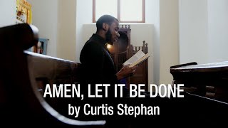 Amen Let It Be Done – Curtis Stephan Official Lyric Video [upl. by Ormsby]