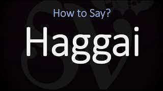 How to Pronounce Haggai CORRECTLY [upl. by Nolyk]