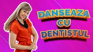 DANSEAZĂ CU DENTISTUL [upl. by Keele439]