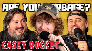 Are You Garbage Comedy Podcast Casey Rocket [upl. by Initsed]