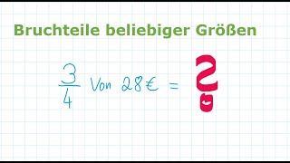 Umgang mit Brüchen  Bruchteile beliebiger Größen  Mathe einfach erklärt [upl. by Yentyrb553]