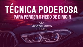 ✅ FÁCIL Exercício Para Perder o Medo de Dirigir  VanessaCarmoPsicologa [upl. by Nowahs]