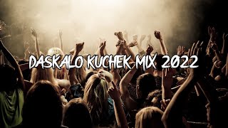 DASKALO KUCHEK MIX 2022 [upl. by Iman]