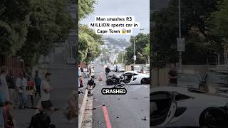 Man smashes R3 MILLION sports car in Cape Town 😱🇿🇦 shorts southafrica capetown [upl. by Selbbep]