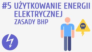 Użytkowanie energii elektrycznej Zasady BHP 5  Prąd elektryczny [upl. by Ynotna]