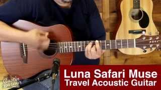 Luna Safari Muse Mahogany 34 Size Travel Acoustic Guitar [upl. by Clayson]