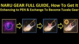 Naru Gear FULL GUIDE How To Get Enhancing to PEN amp Exchange To Become Tuvala Gear Black Desert [upl. by Lihka]