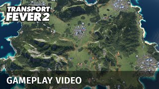 Transport Fever 2  Gameplay Video [upl. by Anidnamra]