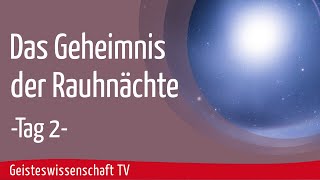 Geisteswissenschaft TV  Das Geheimnis der Rauhnächte  Tag 2 [upl. by Esilenna38]