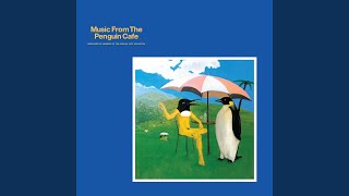 Penguin Cafe Single 2008 Digital Remaster [upl. by Buckden275]