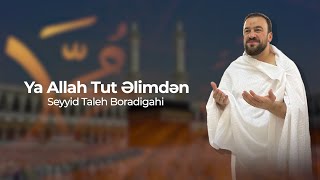 Seyyid Taleh  Ya Allah Tut Əlimdən Official Aduio Clip [upl. by Retswerb]