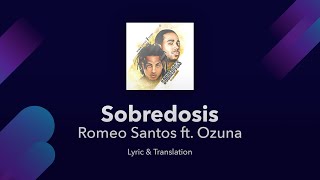 Romeo Santos  Sobredosis ft Ozuna Lyrics English and Spanish [upl. by Enairda]