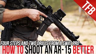 How to Shoot an AR15 Better in 4 Steps ft SWAT Vet Bill Blowers [upl. by Annais]