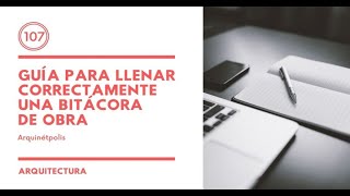 Guía para redactar correctamente una BITÁCORA DE OBRA [upl. by Bertine]