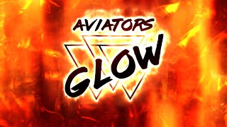 Aviators  Glow Anthem Rock [upl. by Mayeda546]