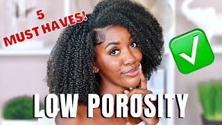 5 MUST HAVES FOR LOW POROSITY HAIR  Key To Successful Hair GROWTH [upl. by Genevieve]