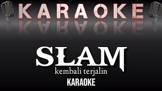 KARAOKE SLAM TERJALIN KEMBALI [upl. by Nirek]