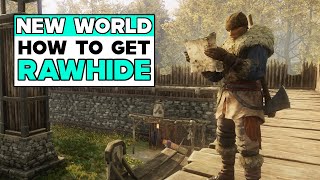 NEW WORLD How To Get RAWHIDE [upl. by Reube]