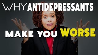 Why Antidepressants Make You Feel Worse  At First [upl. by Firman]