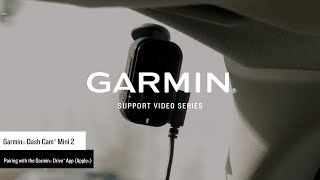 Garmin Support  Garmin Dash Cam™ Mini 2  Pairing with the Garmin Drive™ App Apple® [upl. by Sven]