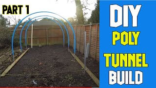 How To Build A Polytunnel Part 1 Home Build DIY [upl. by Airat594]