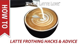 Frothing Milk for a Latte Hacks and Advice [upl. by Annhoj]