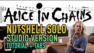 Nutshell  Alice In Chains Guitar Solo Lesson  Tab Studio Version [upl. by Enyrhtak231]