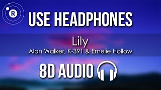 Alan Walker K391 amp Emelie Hollow  Lily 8D AUDIO [upl. by Ttehr]