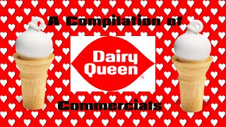 A Compilation of Dairy Queen CommercialsNew [upl. by Zeta139]