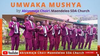 UMWAKA MUSHYA by ABIYEMEJE CHOIR \\ Maendeleo SDA Church [upl. by Philippe]