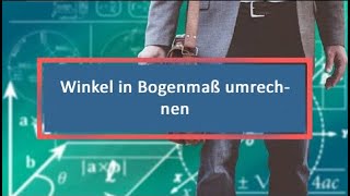 Winkel in Bogenmaß umrechnen [upl. by Wickham129]