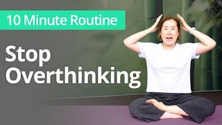 Exercises to STOP OVERTHINKING  10 Minute Daily Routines [upl. by Thompson743]