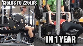 1 YEAR BENCH TRANSFORMATION 135LBS  225LBS [upl. by Annail]