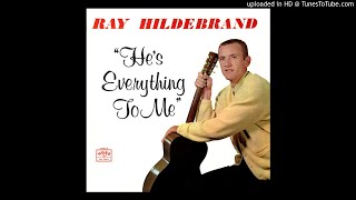 Hes Everything To Me LP  Ray Hildebrand 1967 Full Album [upl. by Tay510]