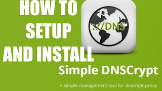 How to Setup and Install Simple DNSCrypt  Installation and Setup Walkthrough [upl. by Selry357]