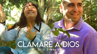 Dúo Zimrah  Clamaré a Dios Video Oficial [upl. by Terrye403]