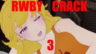 RWBY CRACK 3 [upl. by Regina311]