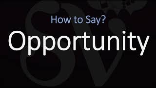 How to Pronounce Opportunity CORRECTLY Meaning amp Pronunciation [upl. by Auburn]