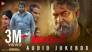 Joseph Malayalam Movie Audio Jukebox  Ranjin Raj  Joju George  M Padmakumar [upl. by Annamarie]