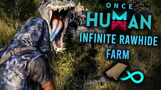 BEST INFINTE RAWHIDE LOCATION FARM  ONCE HUMAN [upl. by Paulsen]