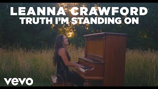 Leanna Crawford  Truth Im Standing On Official Music Video [upl. by Bunni]