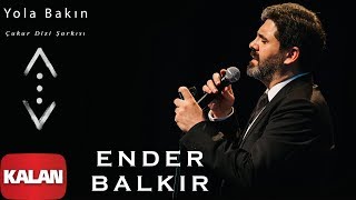 Ender Balkır  Yola Bakın Belki Gelen Babamdır  Çukur Dizi Şarkısı © 2019 Kalan Müzik [upl. by Slosberg]