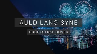 Auld Lang Syne New Year Song  Orchestral Cover [upl. by Monique]