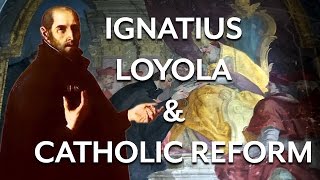 Ignatius Loyola and the Catholic Reformation [upl. by Amadeus]