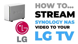 Stream Synology NAS Video to your LG Smart TV  Media Server amp Video Station Guide [upl. by Moazami761]