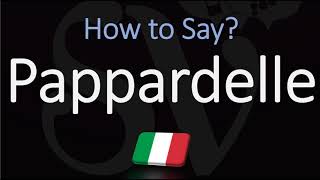 How to Pronounce Pappardelle CORRECTLY Italian Pasta Pronunciation [upl. by Ticon527]