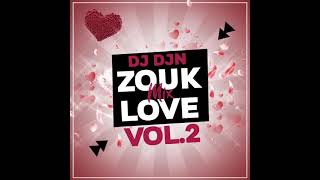 Zouk Love Mix Vol2  DJ DJN [upl. by Casilde77]